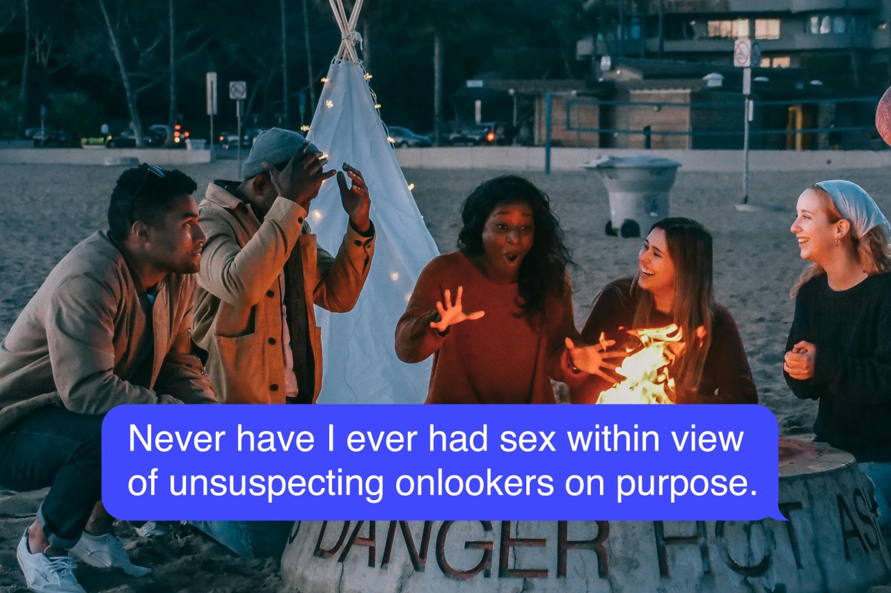 50 Never Have I Ever Questions That Will Help You Spot The Most Sexually Experienced Person In Your Friend Group